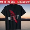 Just the Tip I Promise Sarcastic 2021 Halloween T-Shirt