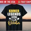 Khmer Legends Are Born In October Birthday Unisex Shirt