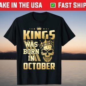 Kings Was Born In October Classic Shirt