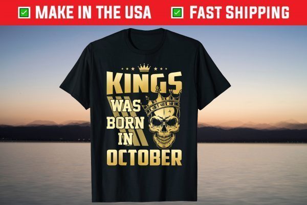 Kings Was Born In October Classic Shirt