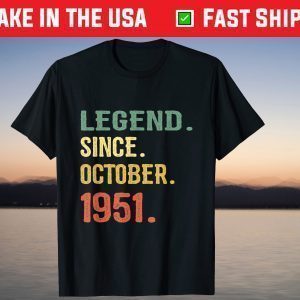 Legend Since October 1951 70th Birthday 70 Years Old Tee Shirt