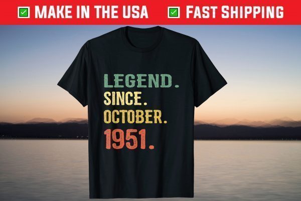 Legend Since October 1951 70th Birthday 70 Years Old Tee Shirt