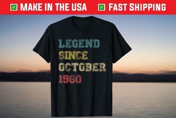 Legend Since October 1960 60th Birthday 60th Birthday Tee Shirt