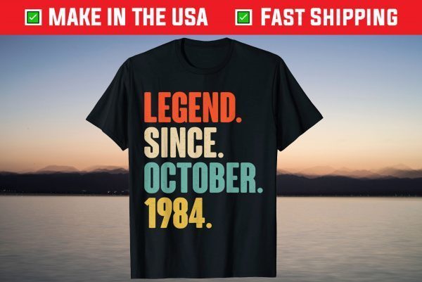 Legend Since October 1984 37th Birthday 67 Years Old 2021 Shirt