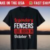 Legendary Fencers Are Born In October Shirt