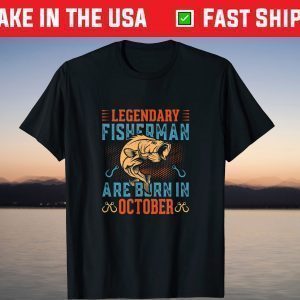 Legendary Fisherman Born in October Fishing Dad T-Shirt