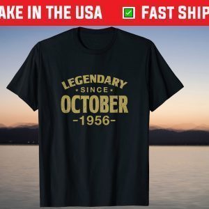 Legendary Since October 1956 65 Years Old 65th Birthday Gift Shirt