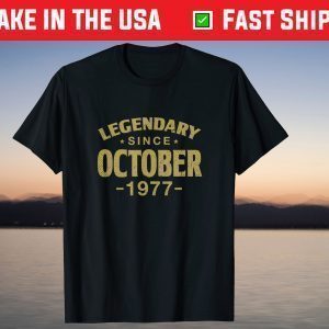 Legendary Since October 1977 44th Birthday 44 Years Old Tee Shirt