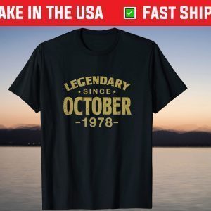 Legendary Since October 1978 43rd Birthday 43 Years Old Tee Shirt