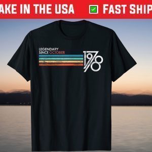 Legendary Since October 1978 43st Birthday Us 2021 Shirt