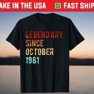 Legendary Since October 1981 40th Birthday T-Shirt