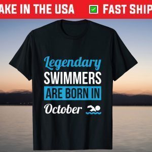 Legendary Swimmers Are Born In October Birthday T-Shirt