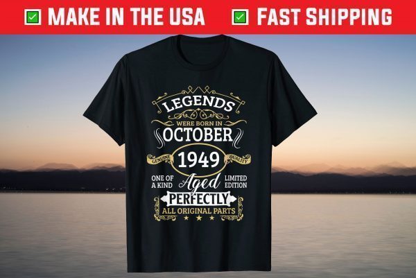 Legends Were Born In October 1949 72Th Birthday Gift T-Shirt