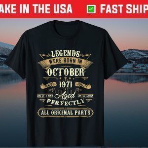 Legends Were Born In October 1971 50Th Birthday 50 Years Old Us 2021 Shirt