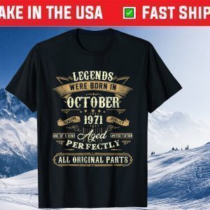 Legends Were Born In October 1971 50Th Birthday 50 Years Old Us 2021 Shirt