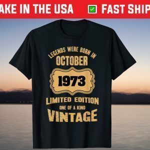 Legends were born in October 1973 48th Birthday T-Shirt