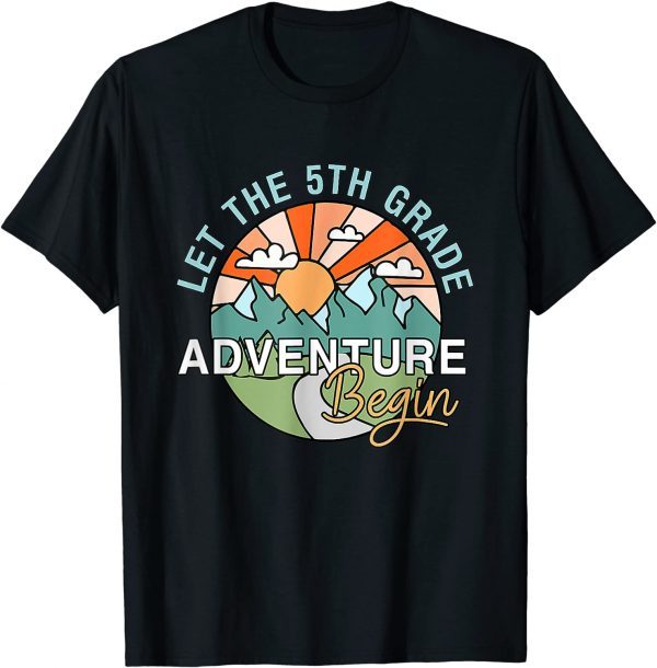 Let The 5th Grade Adventure Begin Teacher Back To School 2021 Shirt