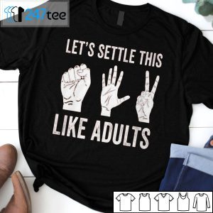 Let’s Settle This Like Adults Unisex Shirt