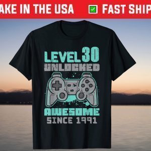 Level 30 Unlocked Awesome 1991 Gamer 30th Birthday Game T-Shirt