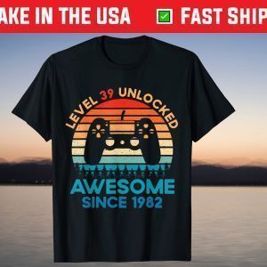 Level 39 Unlocked Birthday 39 Years Old Awesome Since 1982 T-Shirt