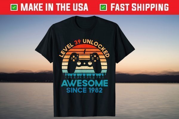 Level 39 Unlocked Birthday 39 Years Old Awesome Since 1982 T-Shirt