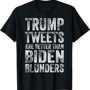 Love Trump Mean Tweet Better Biden Blunder Gas Price Policy Gift Shirt