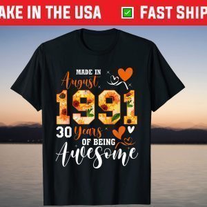 Made In August 1991 30 Years Old 30th Birthday T-Shirt