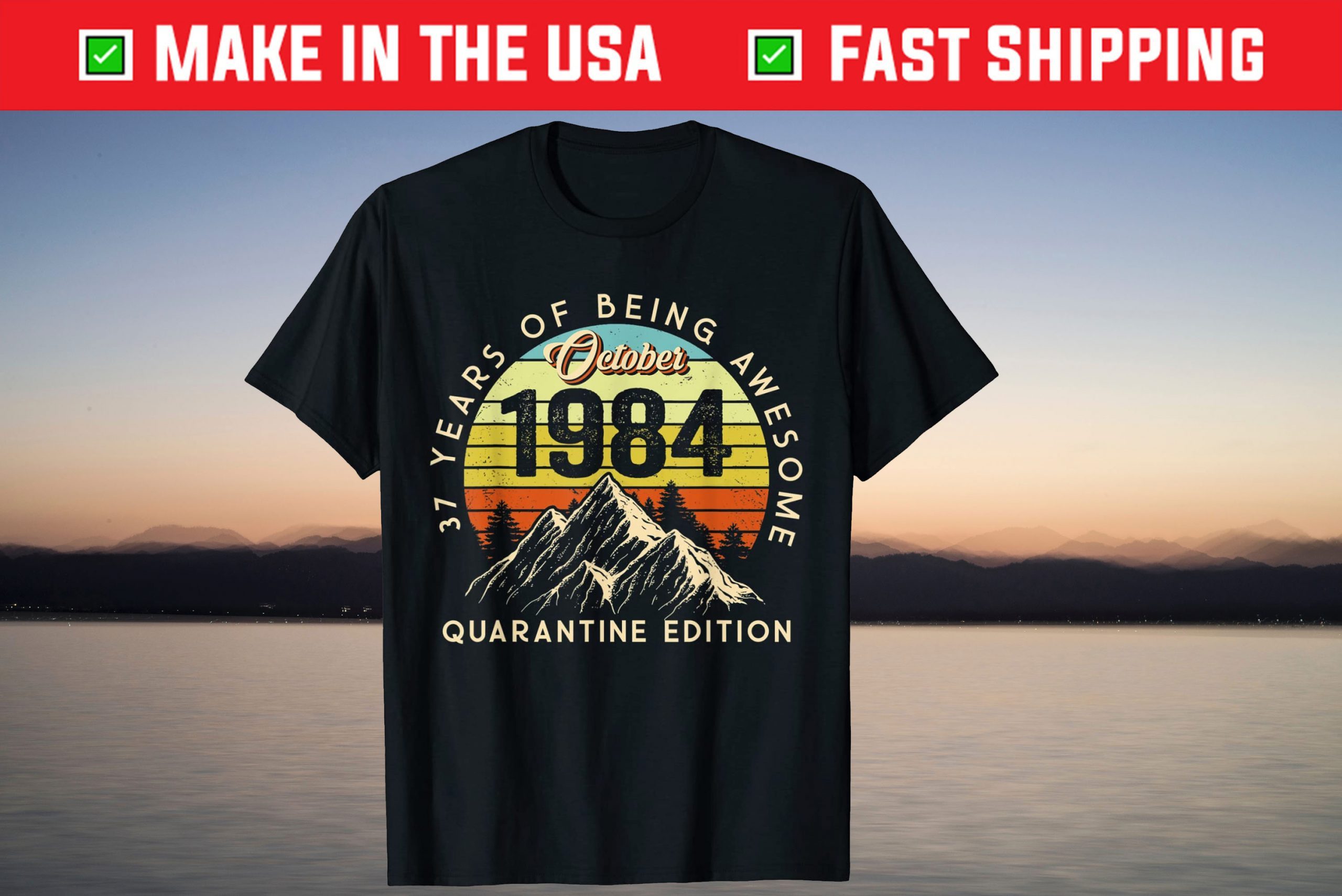 Made in 1984 Born October 1984 37th Birthday Quarantine Shirt