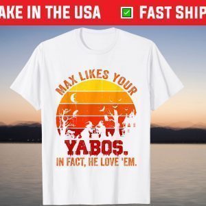 Max Likes Your Yabos In Fact He Love 'em Halloween Vintage T-Shirt