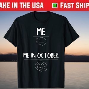 Me In October Lazy Halloween T-Shirt