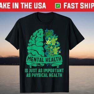 Mental Health Is Just As Important As Physical Health Cap Shirt