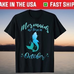 Mermaid Lover Mermaids Are Born In October Birthday T-Shirt