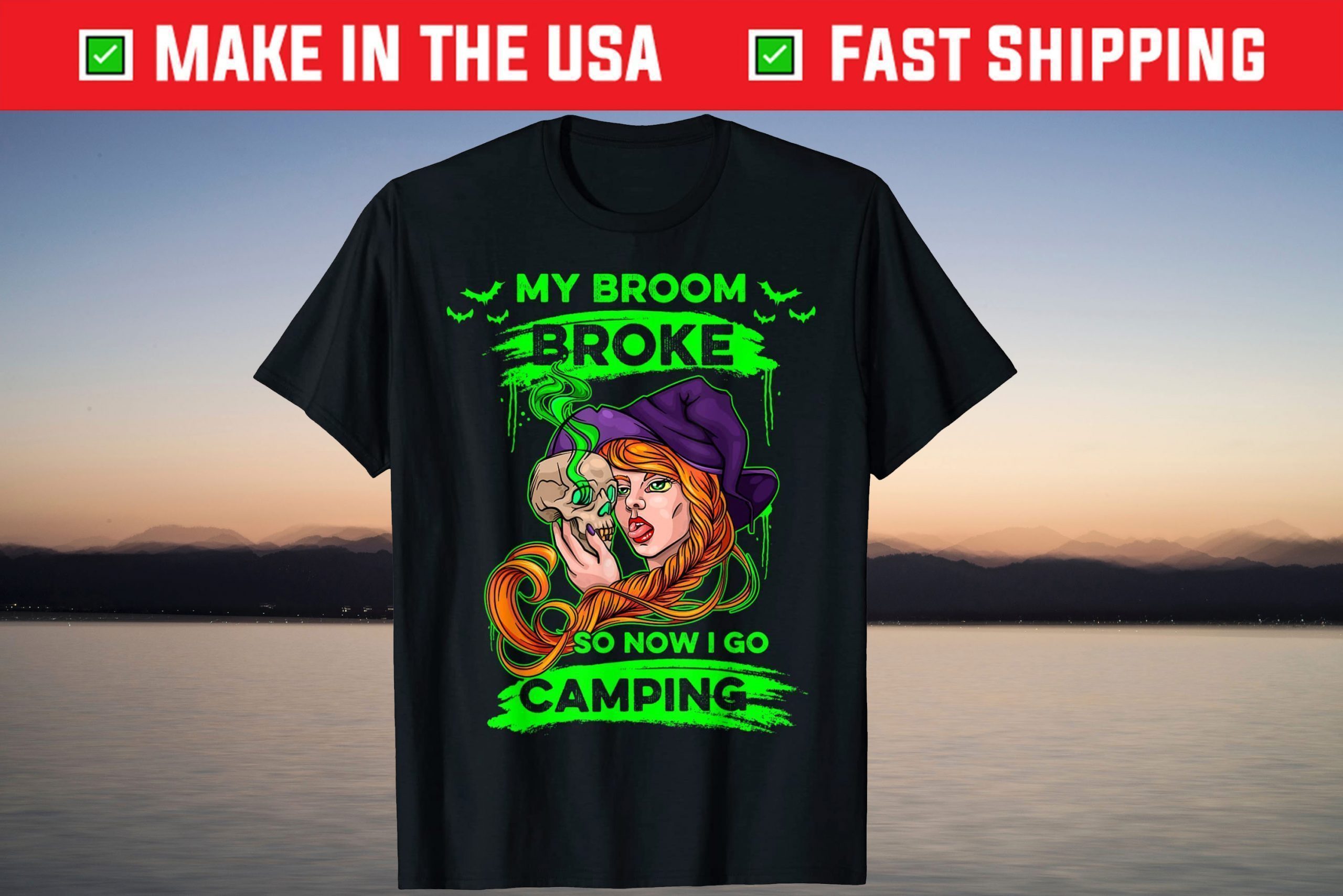 My Broom Broke so Now I Go Camping Camp Lover Halloween Tee Shirt