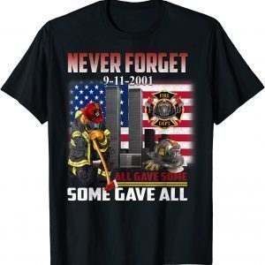 Never Forget Some Gave All 20 Year 911 Memorial Us 2021 Shirt