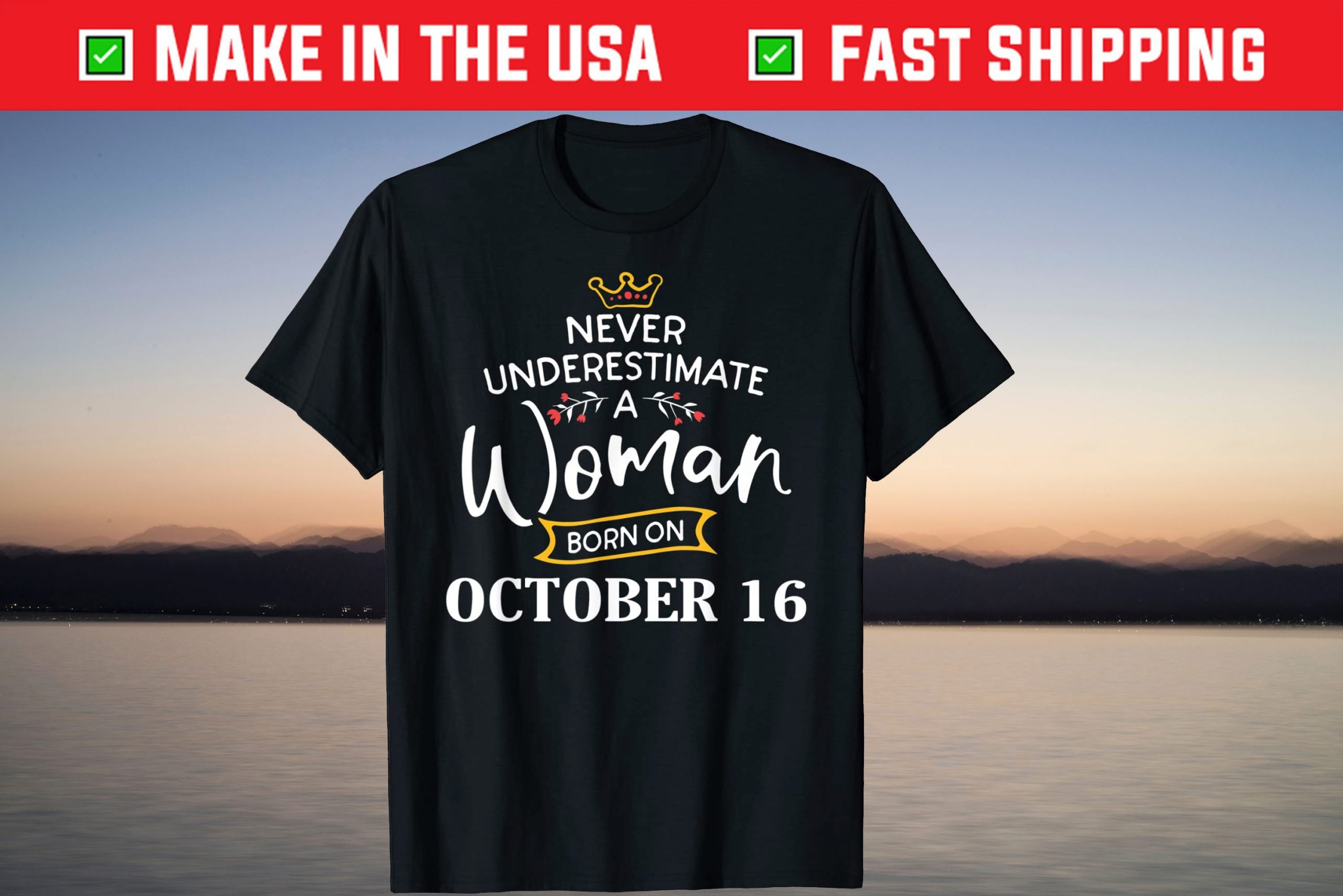 Never Underestimate A Woman Born In October 16 Shirt