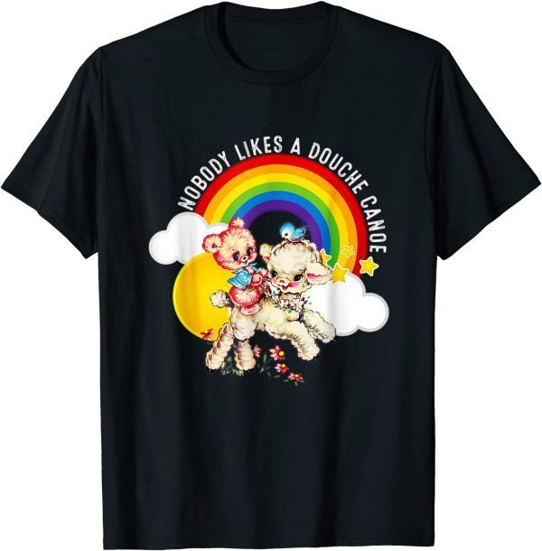 Nobody Likes a Douche Canoe RainBow Tee Shirt