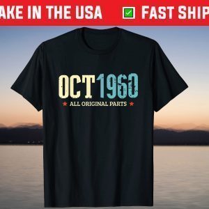 October 1960 60th All Original Parts Classic Birthday T-Shirt