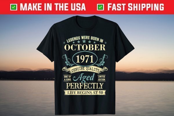 October 1971 50th Birthday 50 Year Old T-Shirt