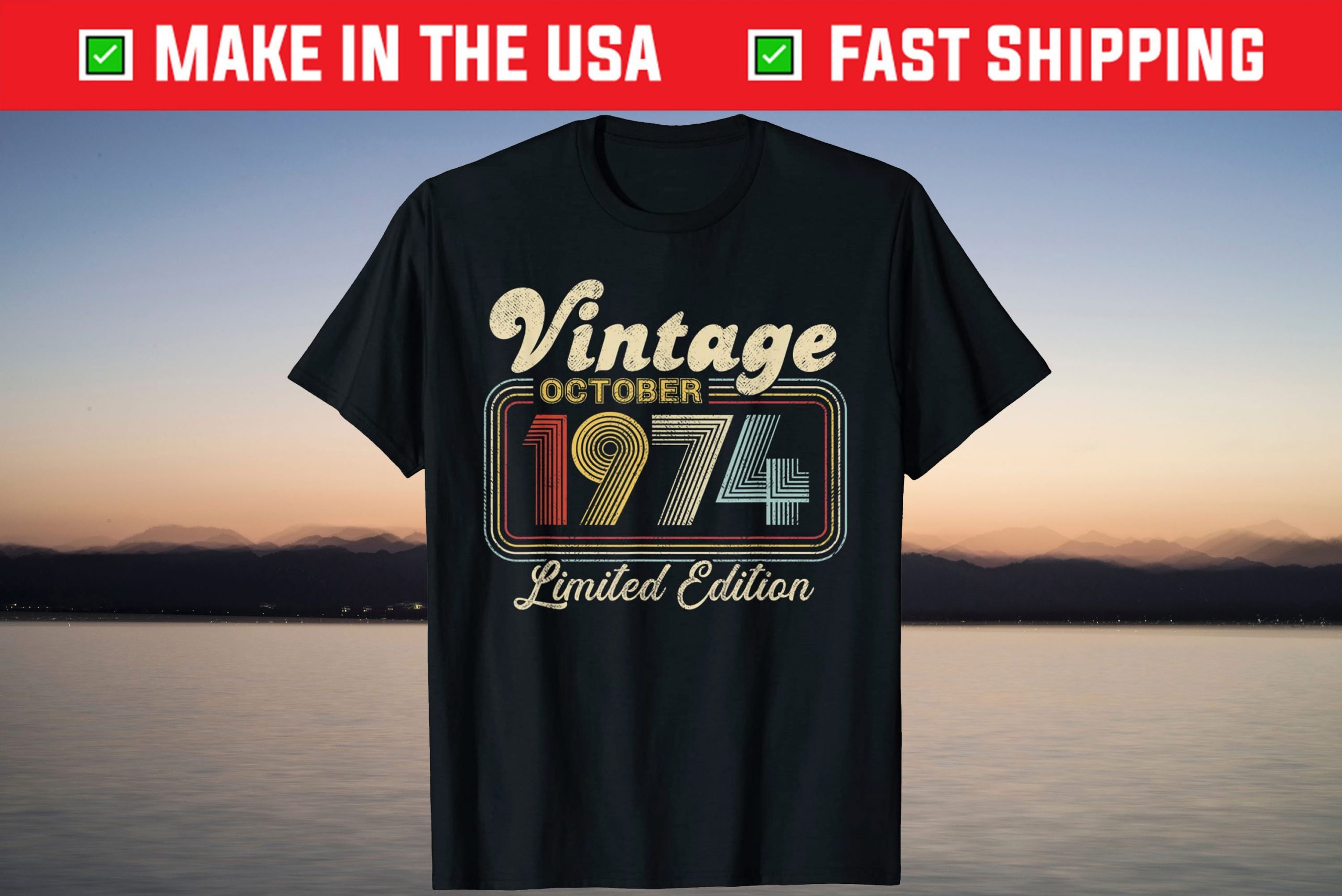 October 1974 Limited Edition 47th Birthday 47 Year Old Shirt October 1974 Limited Edition 47th Birthday 47 Year Old Shirt