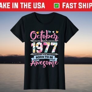 October 1977 Born To Be Awesome 44th Birthday 44 Years Old T-Shirt