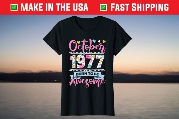 October 1977 Born To Be Awesome 44th Birthday 44 Years Old T-Shirt