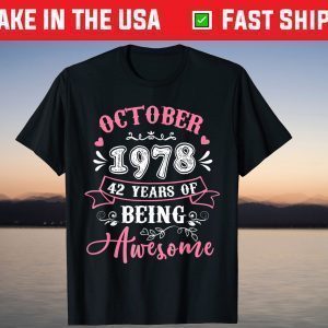 October 1978 43 Years Of Being Awesome 43nd Birthday Tee Shirt