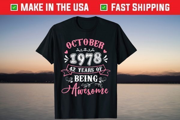 October 1978 43 Years Of Being Awesome 43nd Birthday Tee Shirt