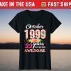 October 1999 22 Years Of Being Awesome Shirt