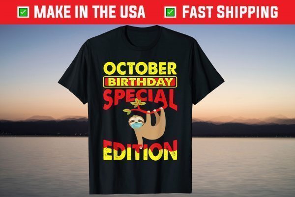 October Birthday Sloth Wearing Mask Special Edition T-Shirt