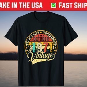 October Born In 1971 50th Birthday Shirts