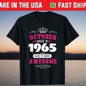 October Made In 1965 Aged To Being Awesome Shirt