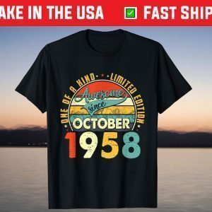 One Of A Kind Limited Edition Awesome Since October 1958 Shirt