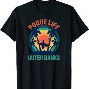 Outer Banks Pogue Life Surf Surfer OBX Tee Shirt