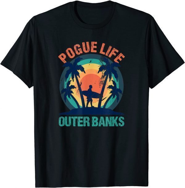 Outer Banks Pogue Life Surf Surfer OBX Tee Shirt